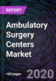 Ambulatory Surgery Centers Market by Product, By Component, By Specialty Type, and By Geography - Global Drivers, Restraints, Opportunities, Trends, and Forecast up to 2026- Product Image