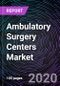 Ambulatory Surgery Centers Market by Product, By Component, By Specialty Type, and By Geography - Global Drivers, Restraints, Opportunities, Trends, and Forecast up to 2026 - Product Thumbnail Image