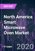 North America Smart Microwave Oven Market 2020-2030 by Product Type, Technology, End User, Distribution Channel, and Country: Trend Outlook and Growth Opportunity- Product Image