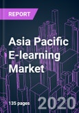 Asia Pacific E-learning Market 2020-2026 by Offering, Learning Mode, Technology, Material Source, Application, End User, and Country: Trend Forecast and Growth Opportunity- Product Image