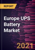 Europe UPS Battery Market Forecast to 2028 - COVID-19 Impact and Regional Analysis by Product Type and Application- Product Image