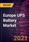 Europe UPS Battery Market Forecast to 2028 - COVID-19 Impact and Regional Analysis by Product Type and Application - Product Thumbnail Image