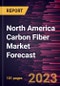 North America Carbon Fiber Market Forecast to 2028 -Regional Analysis - Product Image
