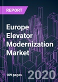 Europe Elevator Modernization Market 2020-2026 by Modernization Type (Partial, Full), Elevator Type (Hydraulic, Traction), Component, Application (Industrial, Residential, Commercial), and Country: Trend Forecast and Growth Opportunity- Product Image