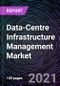 Data-Centre Infrastructure Management Market by Type, Deployment, Verticals and Geography -Global Forecast up to 2026 - Product Thumbnail Image