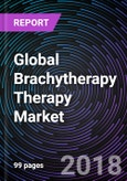Global Brachytherapy Therapy Market 2018-2024- Product Image