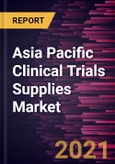 Asia Pacific Clinical Trials Supplies Market Forecast to 2027 - COVID-19 Impact and Regional Analysis by Product & Service, Stage, Drug Type, and Application- Product Image