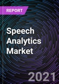 Speech Analytics Market by Component, Application, Deployment Mode, and Geography - Global Forecast up to 2026- Product Image