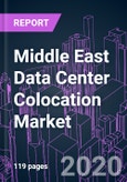 Middle East Data Center Colocation Market 2020-2026 by Service Type, Enterprise Size, Infrastructure Investment, Industry Vertical, and Country: Trend Forecast and Growth Opportunity- Product Image