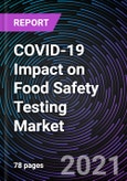 COVID-19 Impact on Food Safety Testing Market by Testing Technologies, Targets Tested, and Geography - Global Forecast up to 2026- Product Image