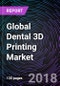 Global Dental 3D Printing Market 2018-2024 - Product Thumbnail Image