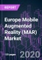 Europe Mobile Augmented Reality (MAR) Market by Technology, Component, Mobile Device, Industry Vertical, End-user, and Country 2020-2026: Trend Forecast and Growth Opportunity - Product Thumbnail Image