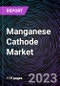 Manganese Cathode Market By Technology (Rechargeable and Replaceable), By Applications (Consumer Electronics, Transportation, Industrial and Others) and By Geography - Global Driver, Restraints, Opportunities, Trends, and Forecast to 2028 - Product Image