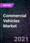 Commercial Vehicles Market Based on Product, End-Use and Geography - Global Forecast up to 2026 - Product Image
