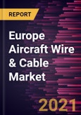 Europe Aircraft Wire & Cable Market Forecast to 2028 - COVID-19 Impact and Regional Analysis by Type, Aircraft Type, Fit Type, and Application- Product Image