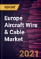 Europe Aircraft Wire & Cable Market Forecast to 2028 - COVID-19 Impact and Regional Analysis by Type, Aircraft Type, Fit Type, and Application - Product Thumbnail Image