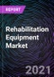 Rehabilitation Equipment Market by Application, Product Type,, End-User, and Geography - Global Forecast to 2026 - Product Thumbnail Image