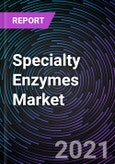 Specialty Enzymes Market Based on Application, Source, Type and Geography - Global Forecast up to 2026- Product Image