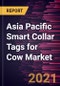 Asia Pacific Smart Collar Tags for Cow Market Forecast to 2027 - COVID-19 Impact and Regional Analysis by Product Type; Application - Product Thumbnail Image