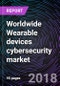 Worldwide Wearable devices cybersecurity market; Drivers, Restraints, Opportunities, Trends, and Forecasts to 2023. By device type; By security type; By Industry - Product Thumbnail Image