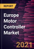 Europe Motor Controller Market Forecast to 2028 - COVID-19 Impact and Regional Analysis by Motor Type, Output Power Range, Voltage Type, and End-User- Product Image