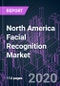 North America Facial Recognition Market 2020-2030 by Technology (3D, 2D, Analytics), Component (Service, Software, Hardware), Application, End User, and Country: Trend Forecast and Growth Opportunity - Product Thumbnail Image