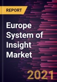 Europe System of Insight Market Forecast to 2027 - COVID-19 Impact and Regional Analysis by Component, Application, and Industry- Product Image