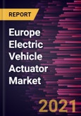 Europe Electric Vehicle Actuator Market Forecast to 2028 - COVID-19 Impact and Regional Analysis by Type, Application, and Vehicle Type- Product Image
