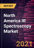 North America IR Spectroscopy Market Forecast to 2028 - COVID-19 Impact and Regional Analysis by Technology, Product Type, and End-user- Product Image