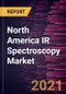 North America IR Spectroscopy Market Forecast to 2028 - COVID-19 Impact and Regional Analysis by Technology, Product Type, and End-user - Product Thumbnail Image