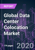 Global Data Center Colocation Market 2020-2026 by Service Type, Enterprise Size, Infrastructure Investment, Industry Vertical, and Region: Trend Forecast and Growth Opportunity- Product Image