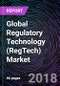 Global Regulatory Technology (RegTech) Market: Drivers, Restraints, Opportunities, Trends, and Forecast up to 2023 - Product Thumbnail Image