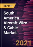 South America Aircraft Wire & Cable Market Forecast to 2028 - COVID-19 Impact and Regional Analysis by Type, Aircraft Type, Fit Type, and Application- Product Image