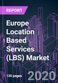 Europe Location Based Services (LBS) Market 2020-2026 by Component, Location (Indoor, Outdoor), Technology, Application, Industry Vertical, and Country: Trend Forecast and Growth Opportunity- Product Image