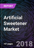 Artificial Sweetener Market By Type By Application and By Geography – Global Driver, Restraints, Opportunities, Trends, and Forecast to 2023- Product Image