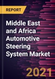 Middle East and Africa Automotive Steering System Market Forecast to 2028 - COVID-19 Impact and Regional Analysis by Type, and Vehicle Type- Product Image