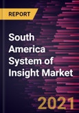 South America System of Insight Market Forecast to 2027 - COVID-19 Impact and Regional Analysis by Component, Application, and Industry- Product Image