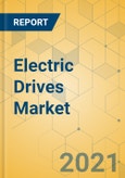 Electric Drives Market - Global Outlook and Forecast 2021-2026- Product Image