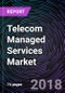 Telecom Managed Services Market - Product Thumbnail Image