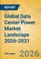 Global Data Center Power Market Landscape 2026-2031 - Product Thumbnail Image