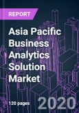 Asia Pacific Business Analytics Solution Market 2020-2026 by Offering (Software, Service), Application, Enterprise Size, Deployment Mode, End User, and Country: COVID-19 Impact and Growth Opportunity- Product Image