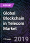 Global Blockchain in Telecom Market Forecast up to 2024 - Product Thumbnail Image
