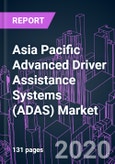 Asia Pacific Advanced Driver Assistance Systems (ADAS) Market 2020-2030 by Offering, Solution, Sensor Type, Vehicle Automation Level (Level 1 - Level 5), Vehicle Type, End User, and Country: Trend Outlook and Growth Opportunity- Product Image