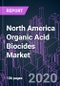 North America Organic Acid Biocides Market 2020-2030 by Product Type (Formic Acid, Lactic Acid, Ascorbic Acid, Propionic Acid, Benzoic Acid), Application, and Country: Trend Forecast and Growth Opportunity - Product Thumbnail Image