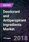 Deodorant and Antiperspirant Ingredients Market up to 2023 - Product Thumbnail Image