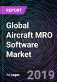 Global Aircraft MRO Software Market - Drivers, Restraints, Opportunities, Trends, and Forecast up to 2025- Product Image