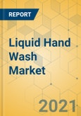 Liquid Hand Wash Market - Global Outlook and Forecast 2021-2026- Product Image
