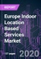Europe Indoor Location Based Services Market 2020-2026 by Component, Device, Application, Technology, Industry Vertical, and Country: Trend Forecast and Growth Opportunity - Product Thumbnail Image