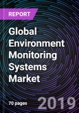 Global Environment Monitoring Systems Market - Drivers, Restraints, Opportunities, Trends, and Forecast up to 2025- Product Image