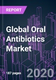Global Oral Antibiotics Market 2020-2030 by Drug Class, Action Mechanism, Drug Origin, Activity Spectrum, Application, Drug Type, and Region: Trend Forecast and Growth Opportunity- Product Image